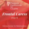 Frontal Caress Guided Meditation: Step 6 - Image 2